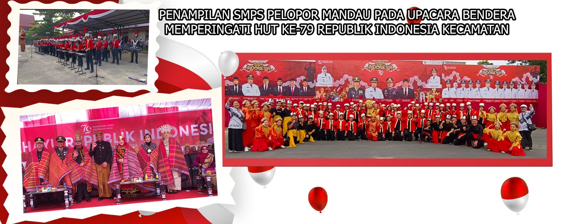 PENAMPILAN SMPS PELOPOR MANDAU PADA UPACARA BENDERA MEMPERINGATI HUT KE-79 REPUBLIK INDONESIA KECAMATAN MANDAU